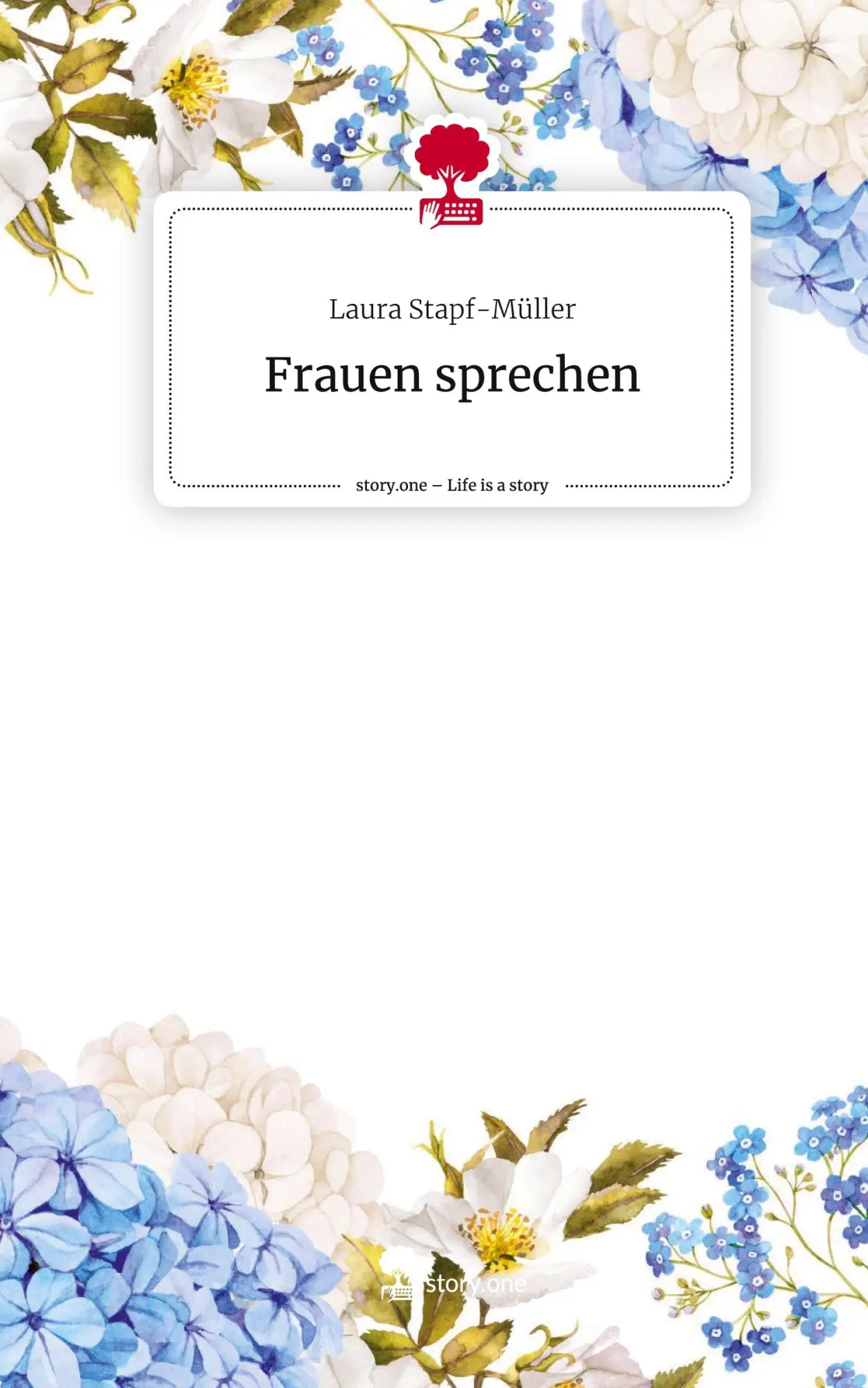 Cover: 9783711507945 | Frauen sprechen. Life is a Story - story.one | Laura Stapf-Müller