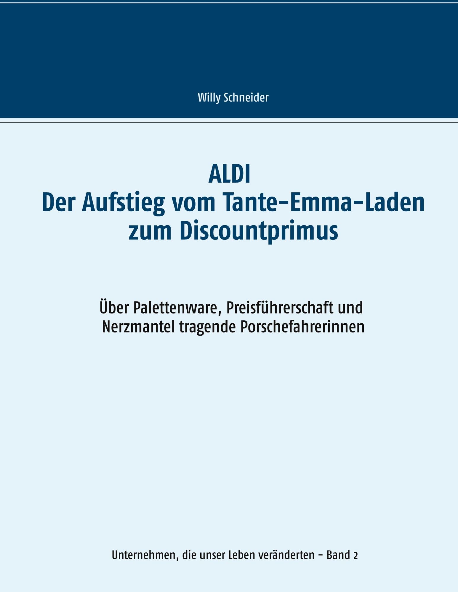 Cover: 9783752647945 | ALDI - Der Aufstieg vom Tante-Emma-Laden zum Discountprimus | Buch