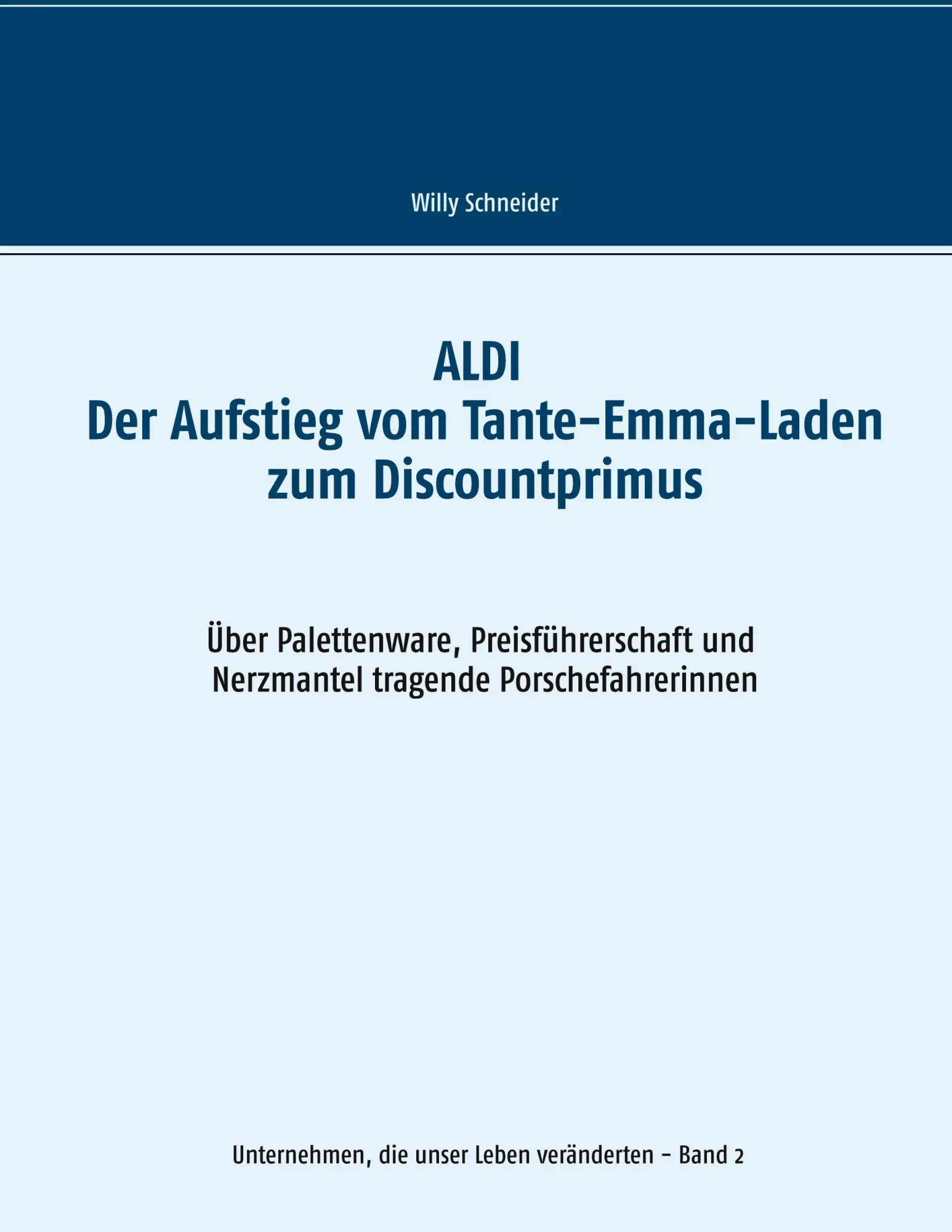 Cover: 9783752647945 | ALDI - Der Aufstieg vom Tante-Emma-Laden zum Discountprimus | Buch