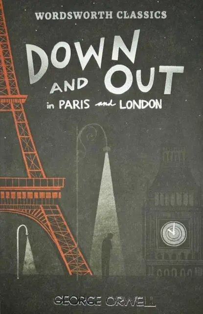 Cover: 9781840228045 | Down and Out in Paris and London &amp; The Road to Wigan Pier | Orwell