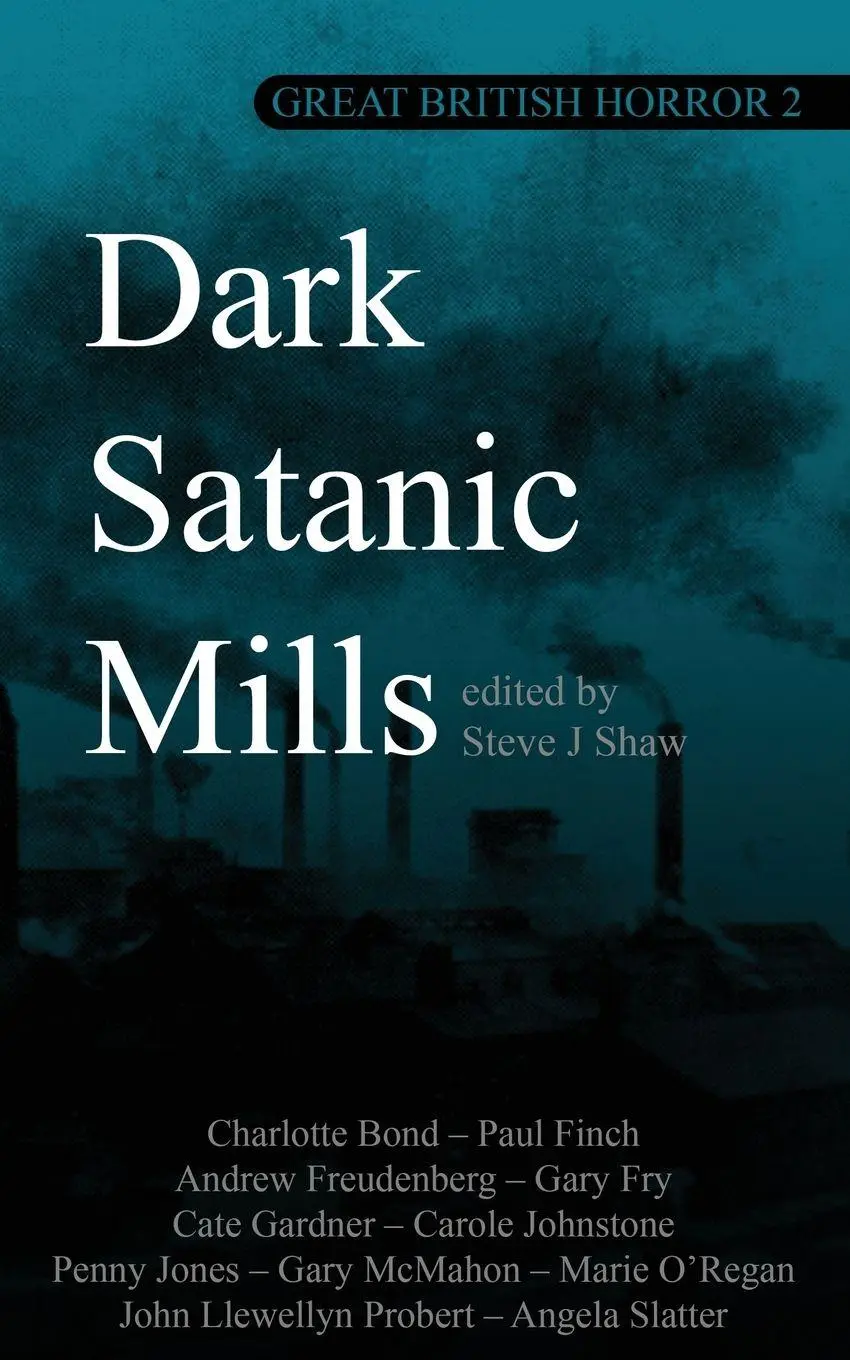 Cover: 9781913038045 | Great British Horror 2 | Dark Satanic Mills | Steve J Shaw | Buch
