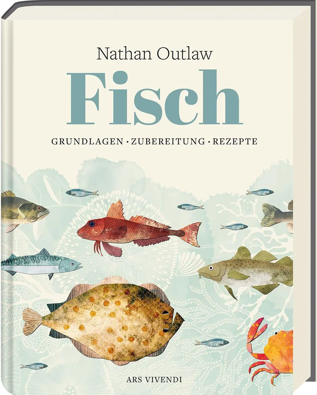 Fisch: Fisch & Meeresfrüchte richtig zubereiten: Das Grundlagenkochbuch mit 80 Rezepten – Techniken, Warenkunde & nachhaltiger Genuss vom - Neu