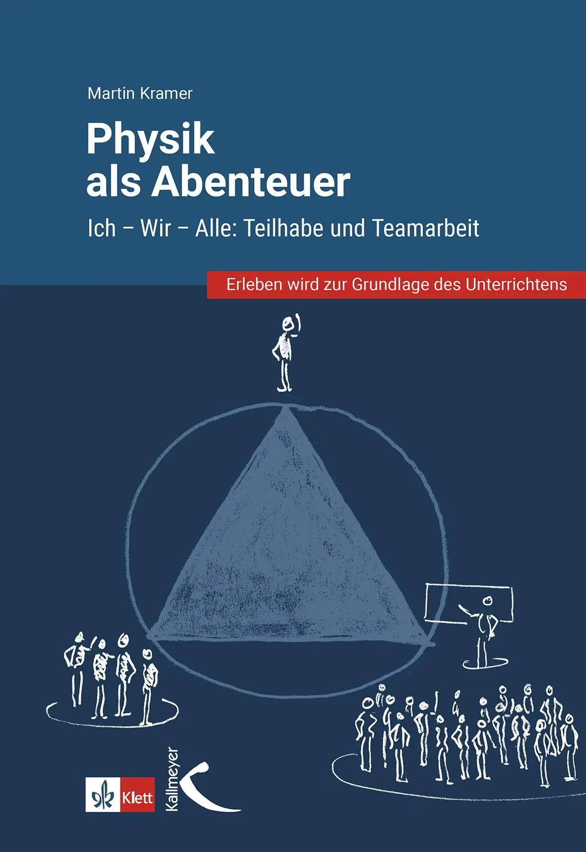 Cover: 9783772718045 | Physik als Abenteuer: Ich - Wir - Alle | Martin Kramer | Taschenbuch