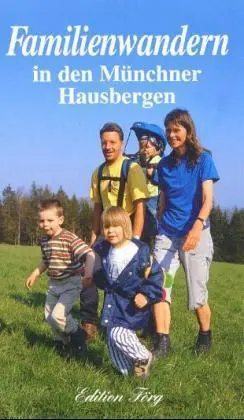 Cover: 9783933708045 | Familienwandern in den Münchner Hausbergen | Margit Kleemann (u. a.)