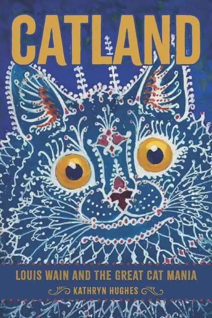 Cover: 9781421448145 | Catland | Louis Wain and the Great Cat Mania | Kathryn Hughes | Buch