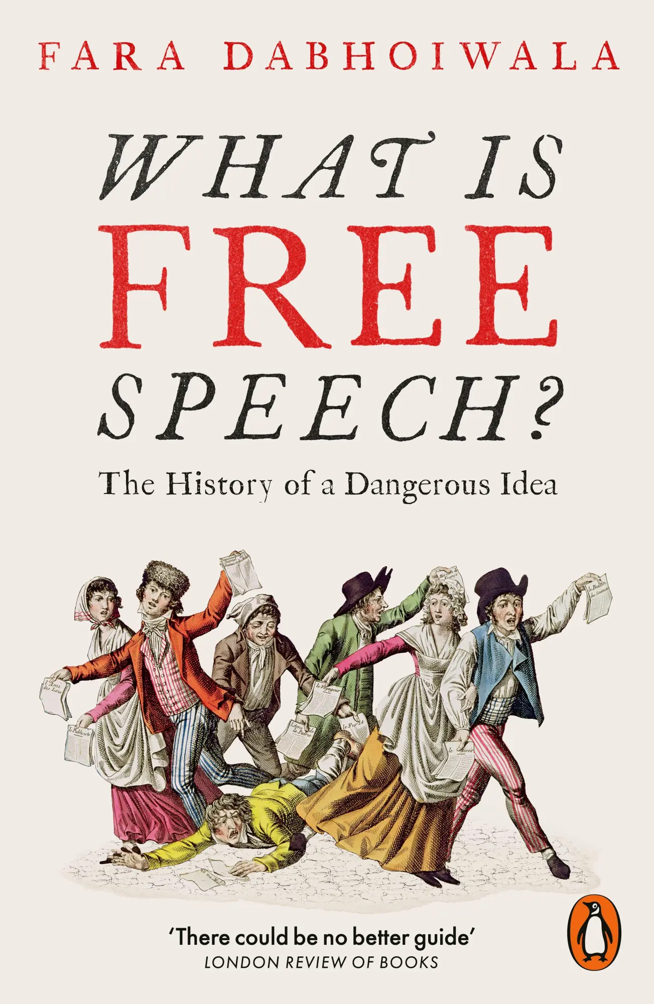 Cover: 9780141988245 | What Is Free Speech? | The History of a Dangerous Idea | Dabhoiwala
