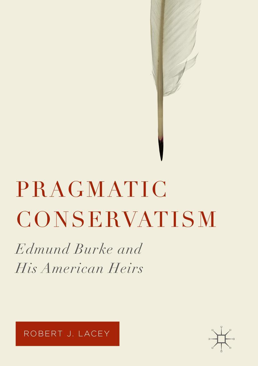 Cover: 9781349958245 | Pragmatic Conservatism | Edmund Burke and His American Heirs | Lacey