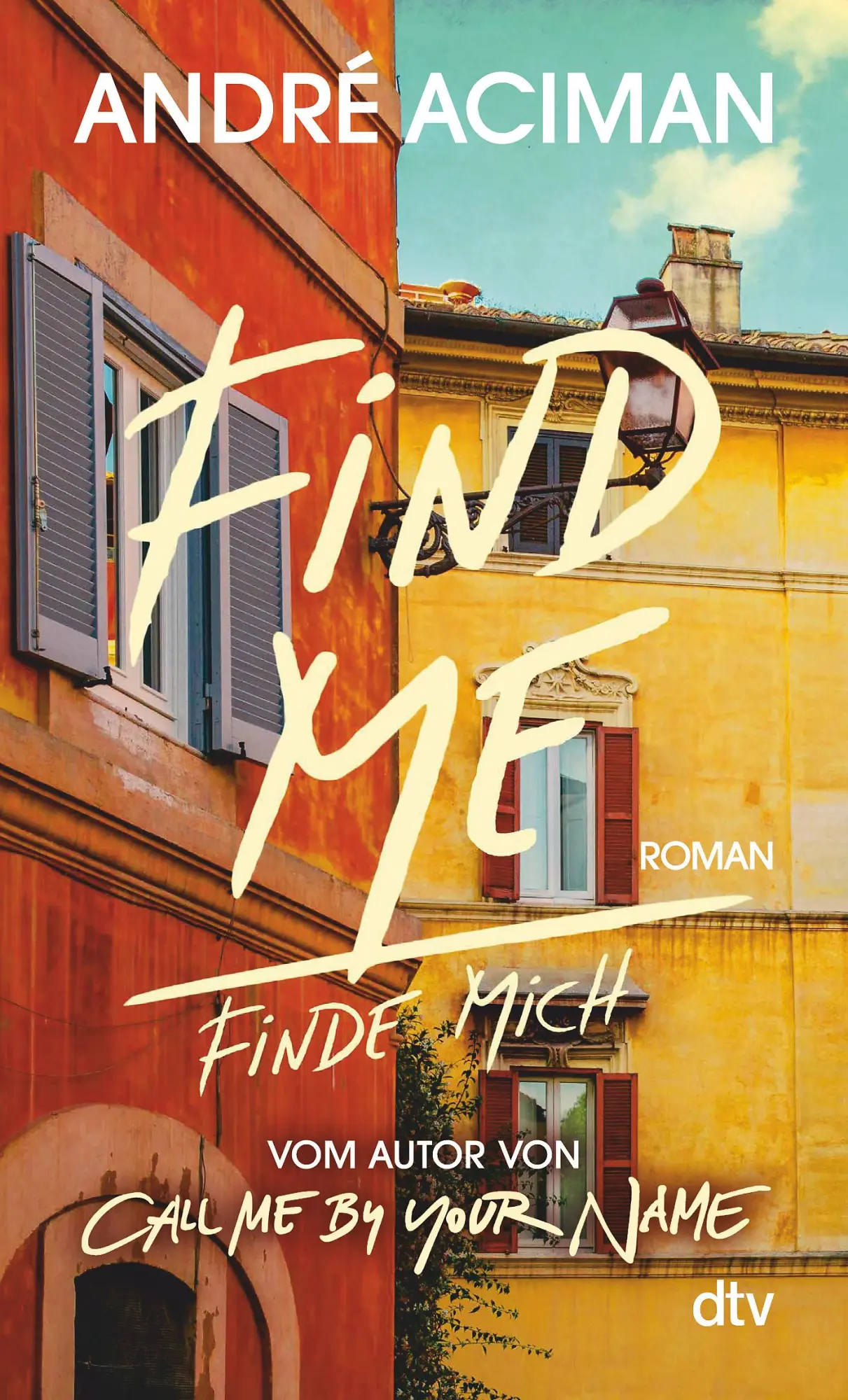 Cover: 9783423148245 | Find Me Finde mich | Roman Vom Autor von &gt;Call Me by Your Name&lt; | Buch