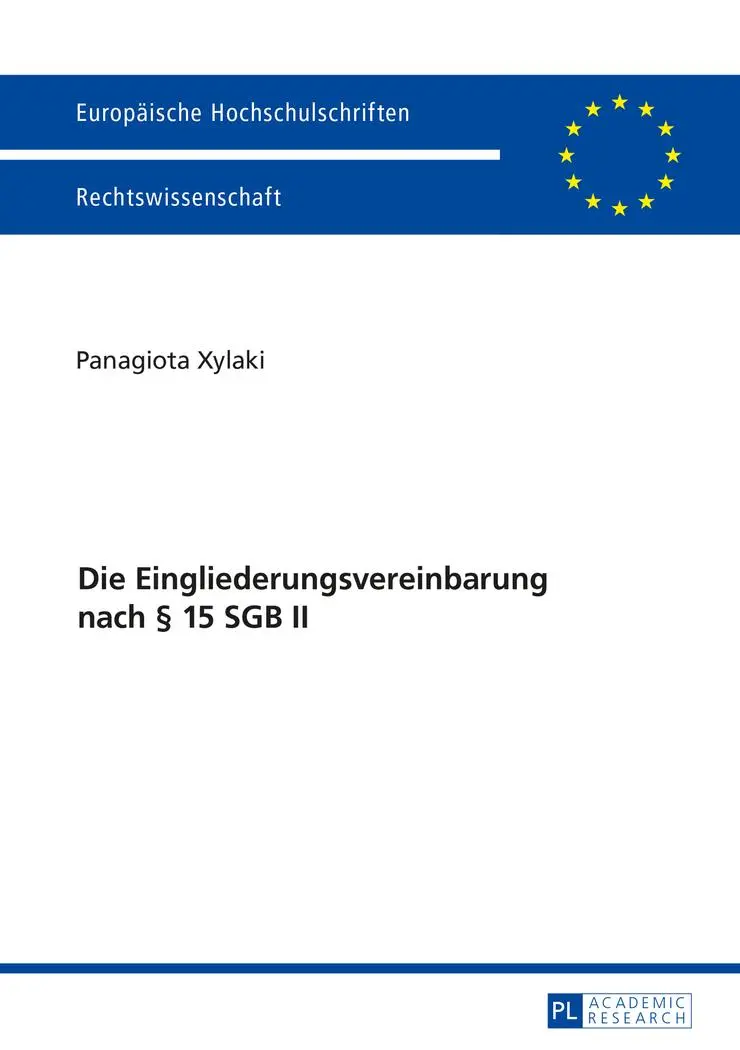 Die Eingliederungsvereinbarung nach § 15 SGB II (Europäische Hochschulschriften / European University Studies / Publications Universitaires Européennes)