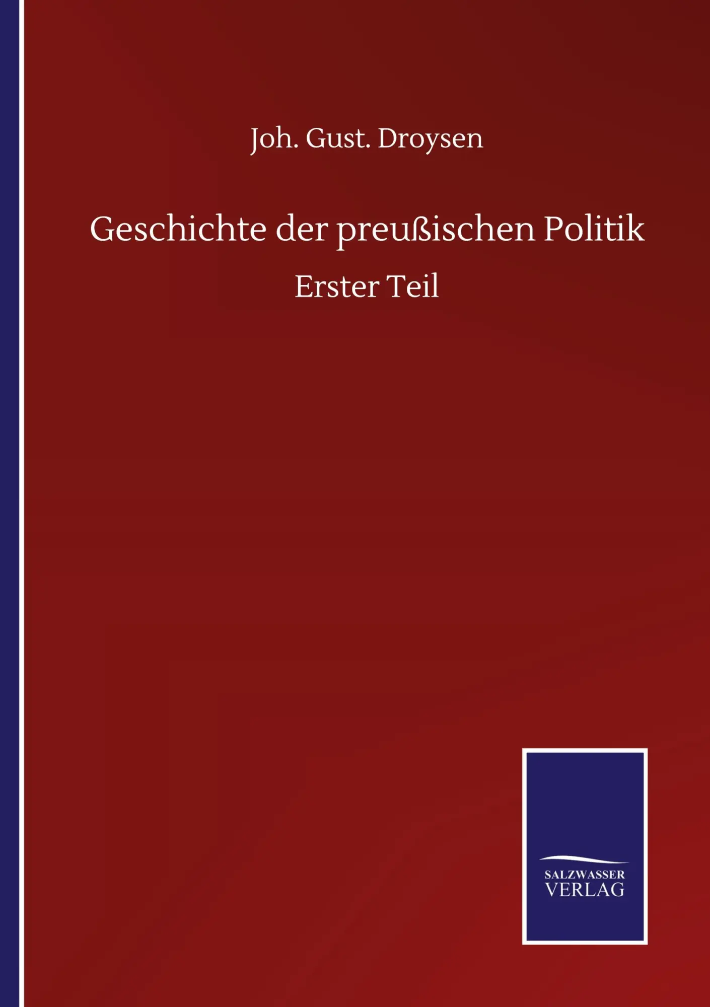 Cover: 9783752518245 | Geschichte der preußischen Politik | Erster Teil | Joh. Gust. Droysen
