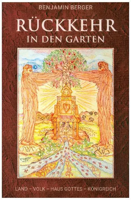 Cover: 9783905518245 | Rückkehr in den Garten | Land - Volk - Haus Gottes - Königreich | Buch