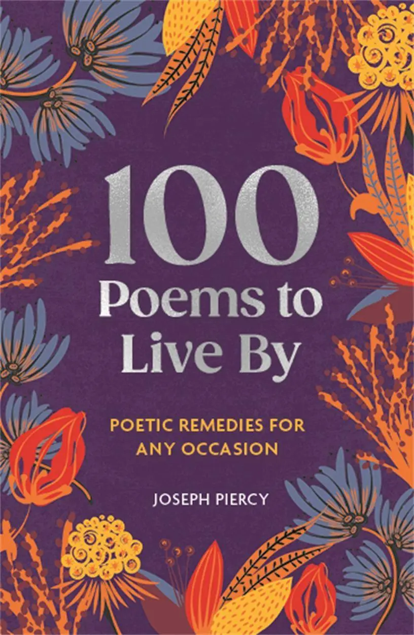 Cover: 9781789298345 | 100 Poems to Live By | Poetic Remedies for Any Occasion | Piercy