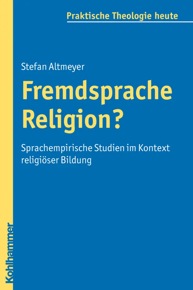 Cover: 9783170218345 | Fremdsprache Religion? | Stefan Altmeyer | Taschenbuch | 352 S. | 2011