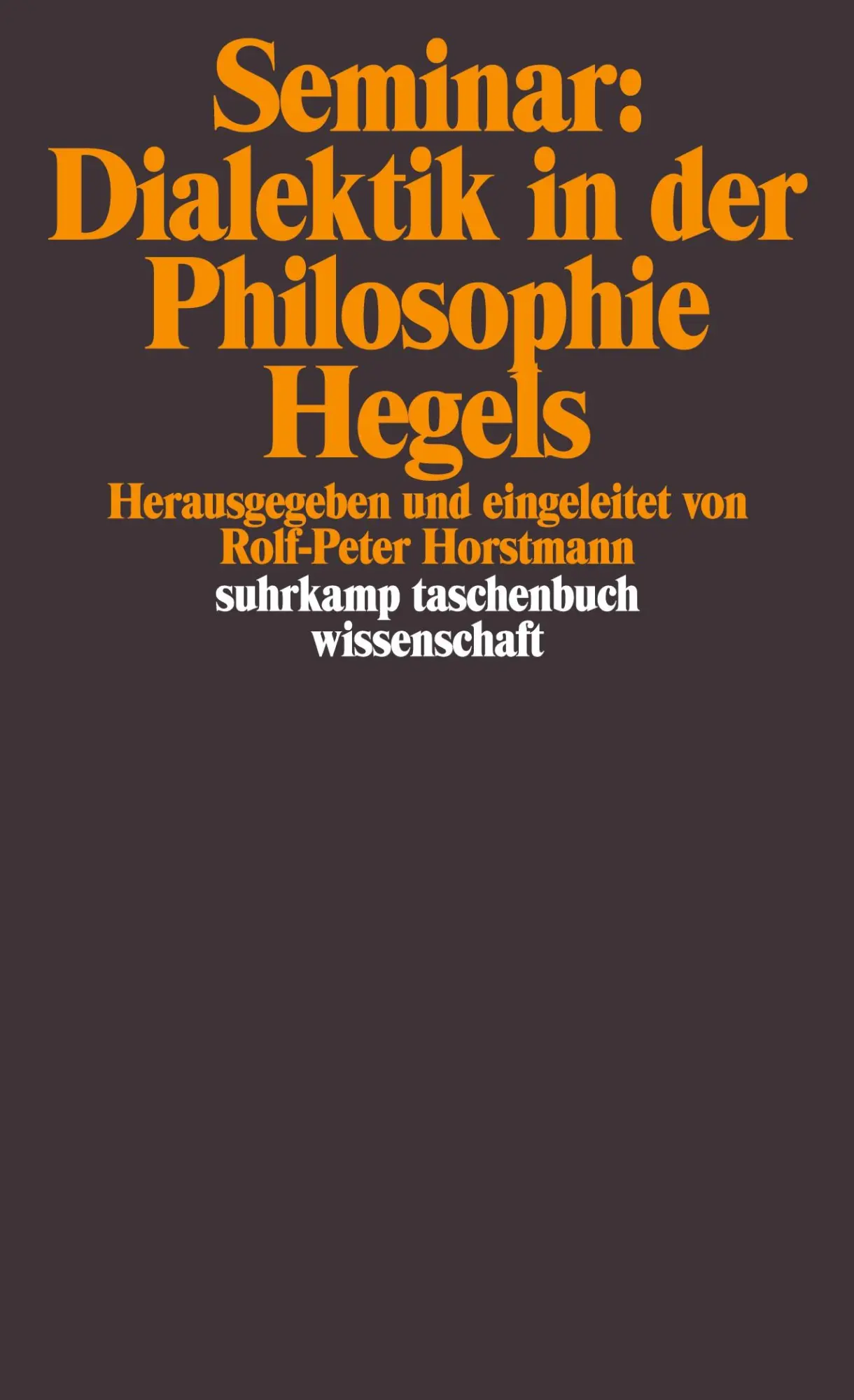 Cover: 9783518278345 | Seminar: Dialektik in der Philosophie Hegels | Rolf-Peter Horstmann