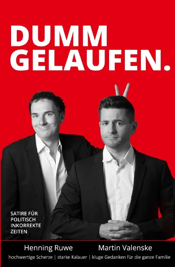 Cover: 9783565188345 | Dumm gelaufen | Satire für politisch inkorrekte Zeiten.DE | Ruwe