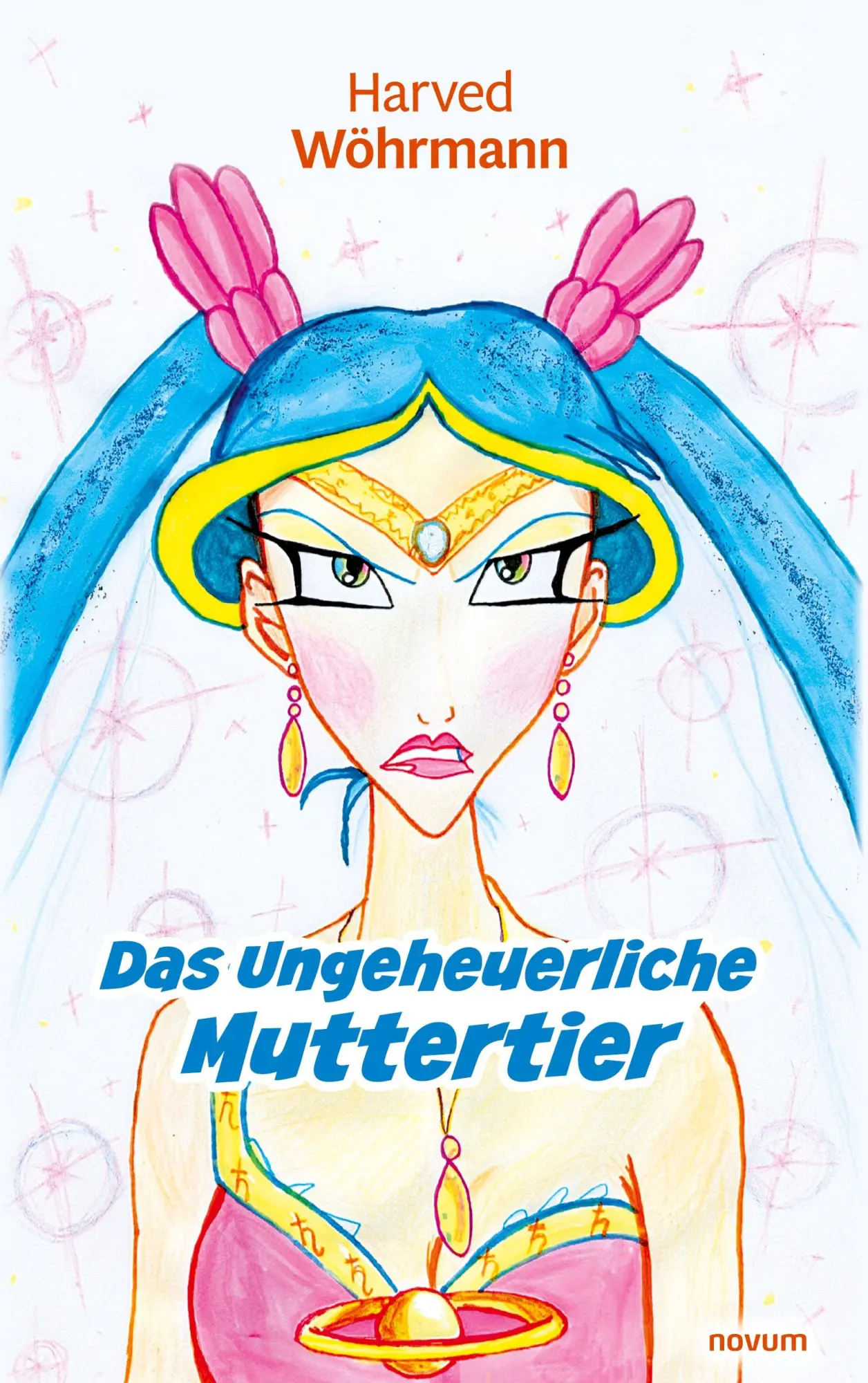 Cover: 9783711608345 | Das Ungeheuerliche Muttertier | Harved Wöhrmann | Taschenbuch | 2026