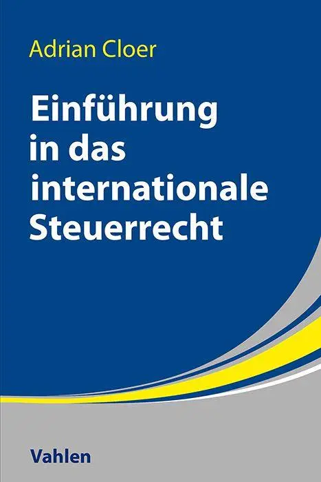 Cover: 9783800638345 | Einführung in das Internationale Steuerrecht | Adrian Cloer | Buch