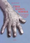Cover: 9783936298345 | Über Massenmörder | Eine Kasuistik des Massenmords | Albrecht Wetzel