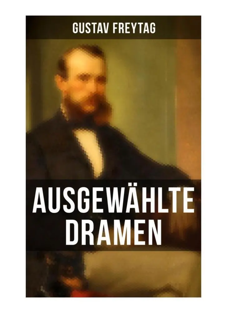Cover: 9788027258345 | Ausgewählte Dramen | Gustav Freytag | Taschenbuch | 108 S. | Deutsch