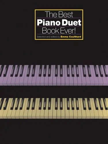 Cover: 9780711998445 | The Best Piano Duet Book Ever! | Emma Coultard | Best Duet Book Ever