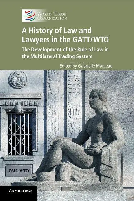 Cover: 9781107448445 | A History of Law and Lawyers in the GATT/WTO | Gabrielle Marceau