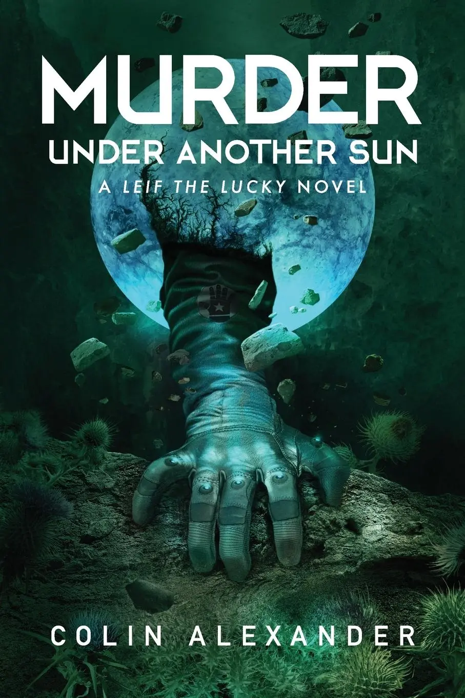 Cover: 9781736198445 | Murder Under Another Sun | A Leif the Lucky Novel | Colin Alexander