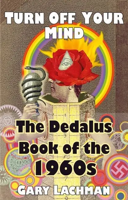 Cover: 9781912868445 | The Dedalus Book of the 1960s | Turn Off Your Mind | Gary Lachman
