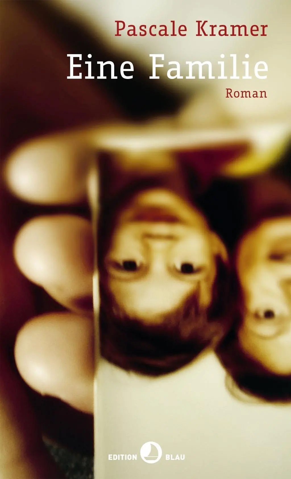 Cover: 9783858698445 | Eine Familie | Roman, Edition Blau | Pascale Kramer | Buch | 192 S.