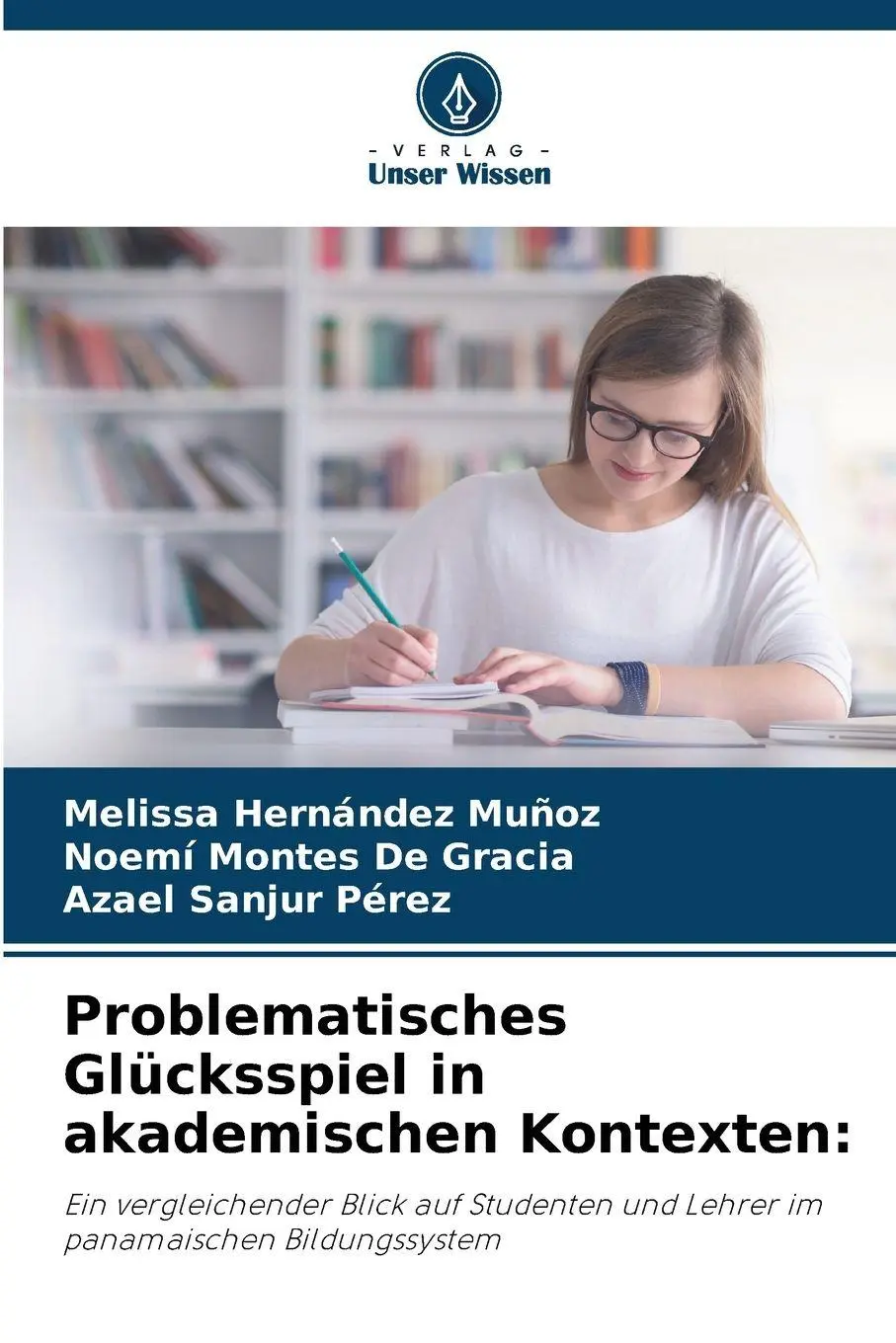 Cover: 9786209088445 | Problematisches Glücksspiel in akademischen Kontexten: | Muñoz (u. a.)