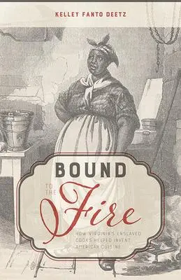 Cover: 9780813198545 | Bound to the Fire | Kelley Fanto Deetz | Taschenbuch | Englisch | 2024