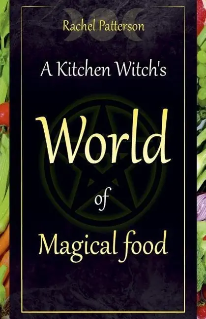 Cover: 9781782798545 | A Kitchen Witch's World of Magical Food | Rachel Patterson | Buch