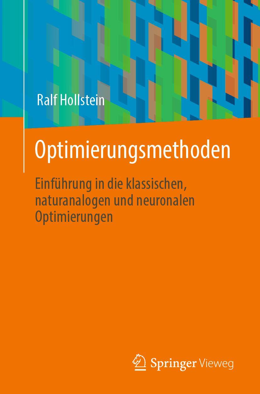 Cover: 9783658398545 | Optimierungsmethoden | Ralf Hollstein | Taschenbuch | xxii | Deutsch