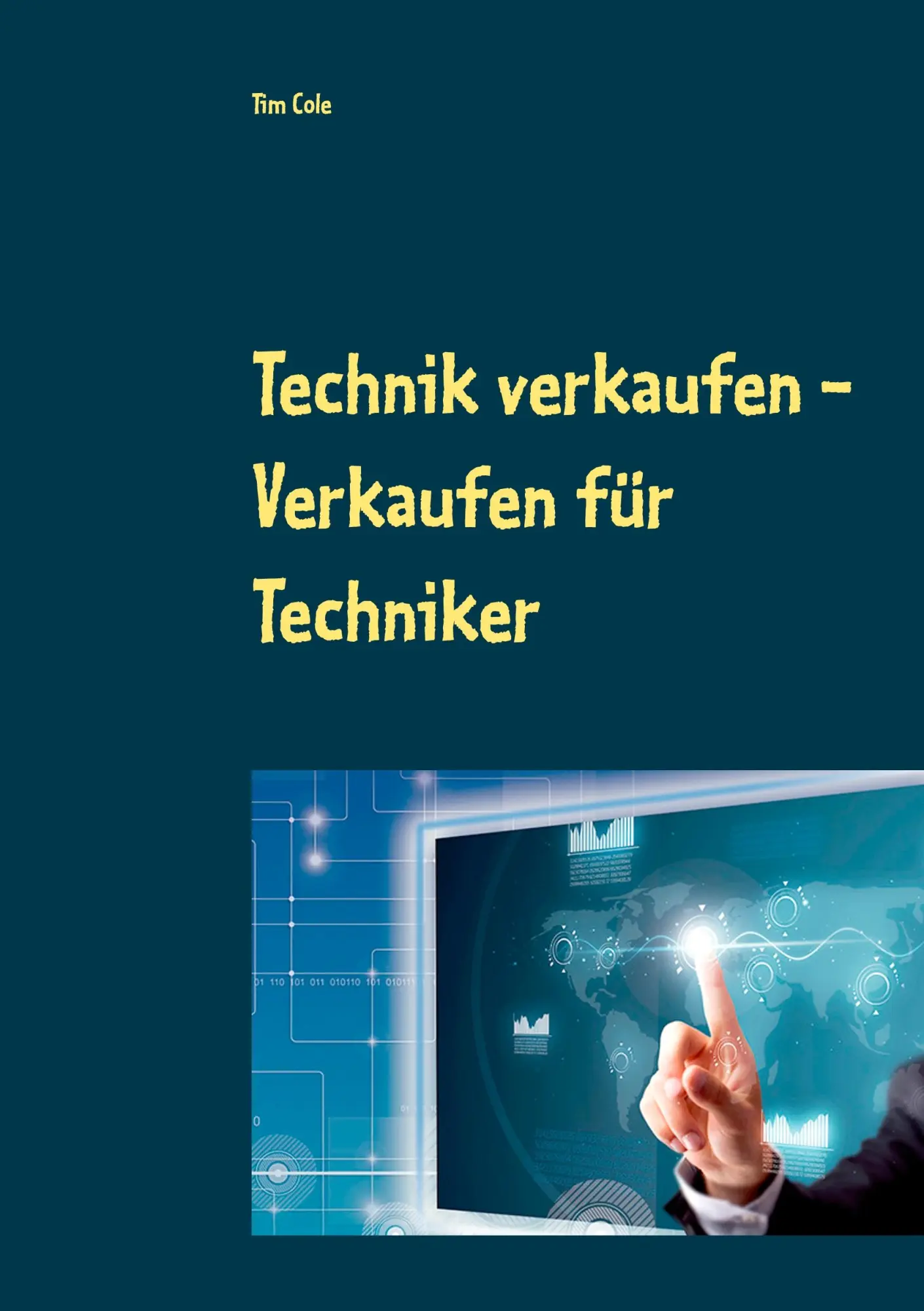 Cover: 9783734768545 | Technik verkaufen | Verkaufen für Techniker | Tim Cole | Taschenbuch
