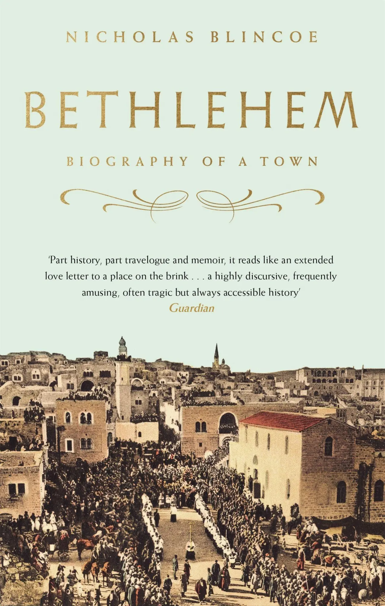 Cover: 9781472128645 | Bethlehem | Biography of a Town | Nicholas Blincoe | Taschenbuch