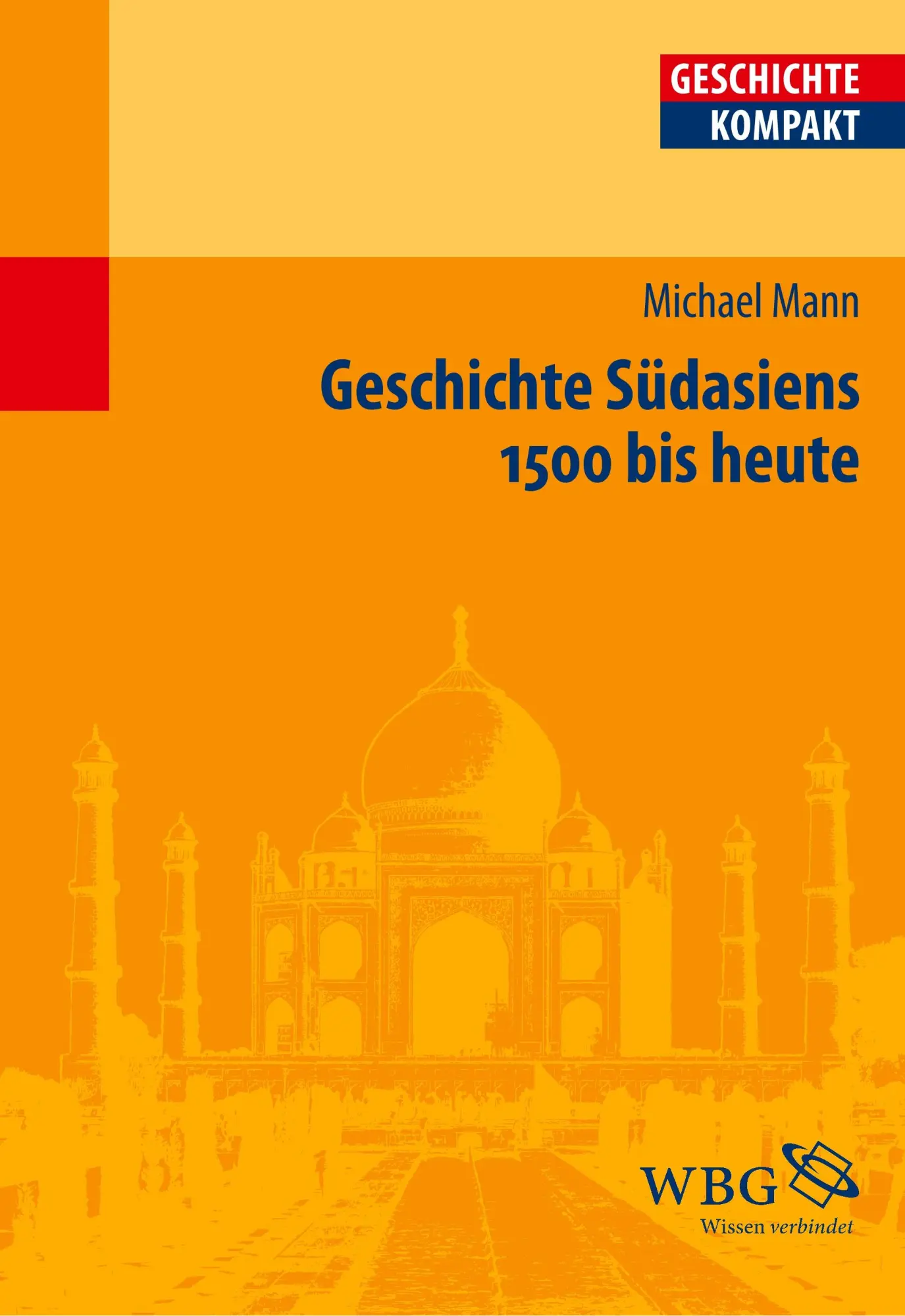 Cover: 9783534228645 | Geschichte Südasiens | 1500 bis heute | Michael Mann | Taschenbuch