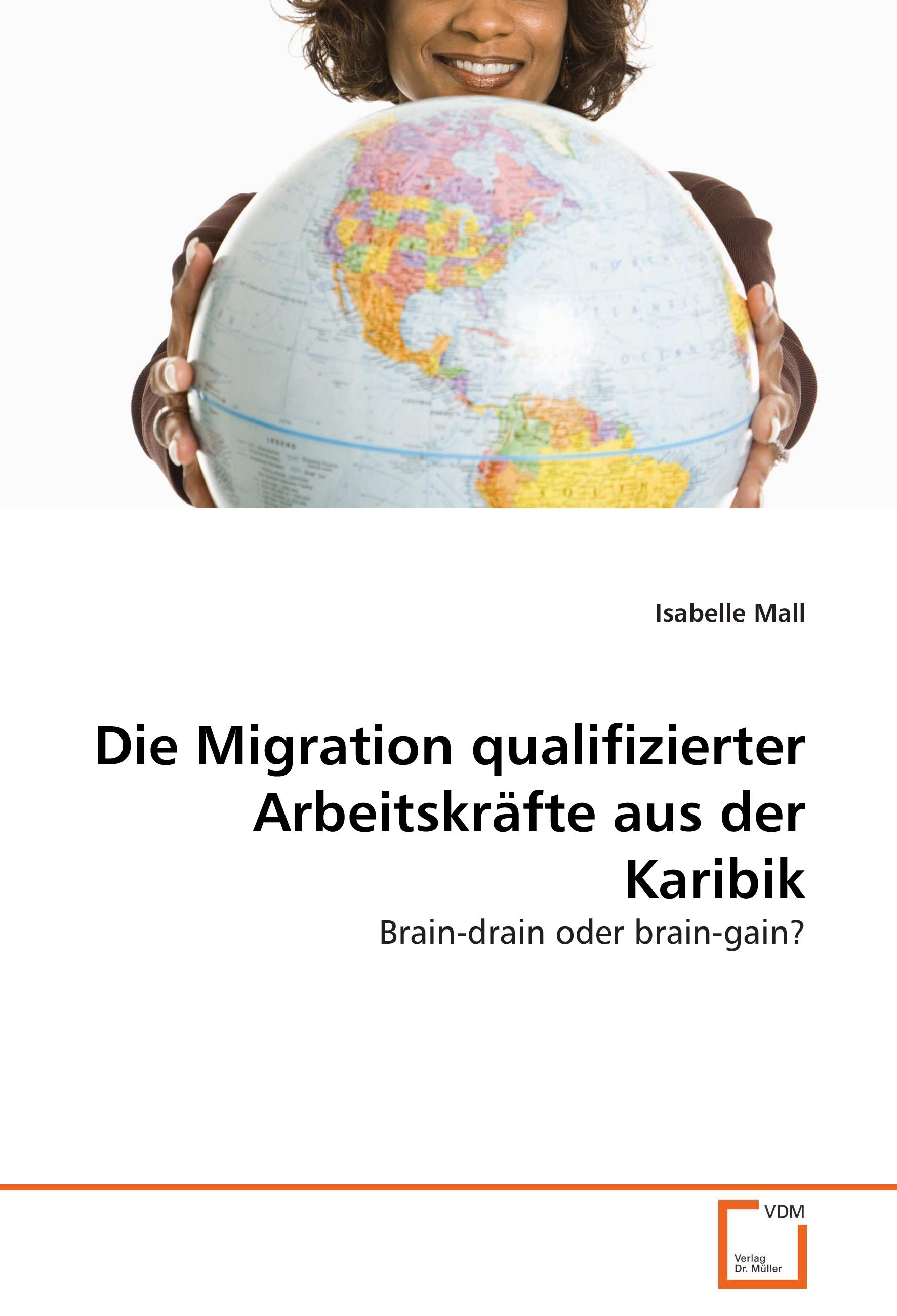 Die Migration qualifizierter Arbeitskräfte aus der Karibik | Brain-drain oder brain-gain? | Isabelle Mall | Taschenbuch | Paperback | 80 S. | Deutsch | 2013 | VDM Verlag Dr. Müller e.K. - Mall, Isabelle