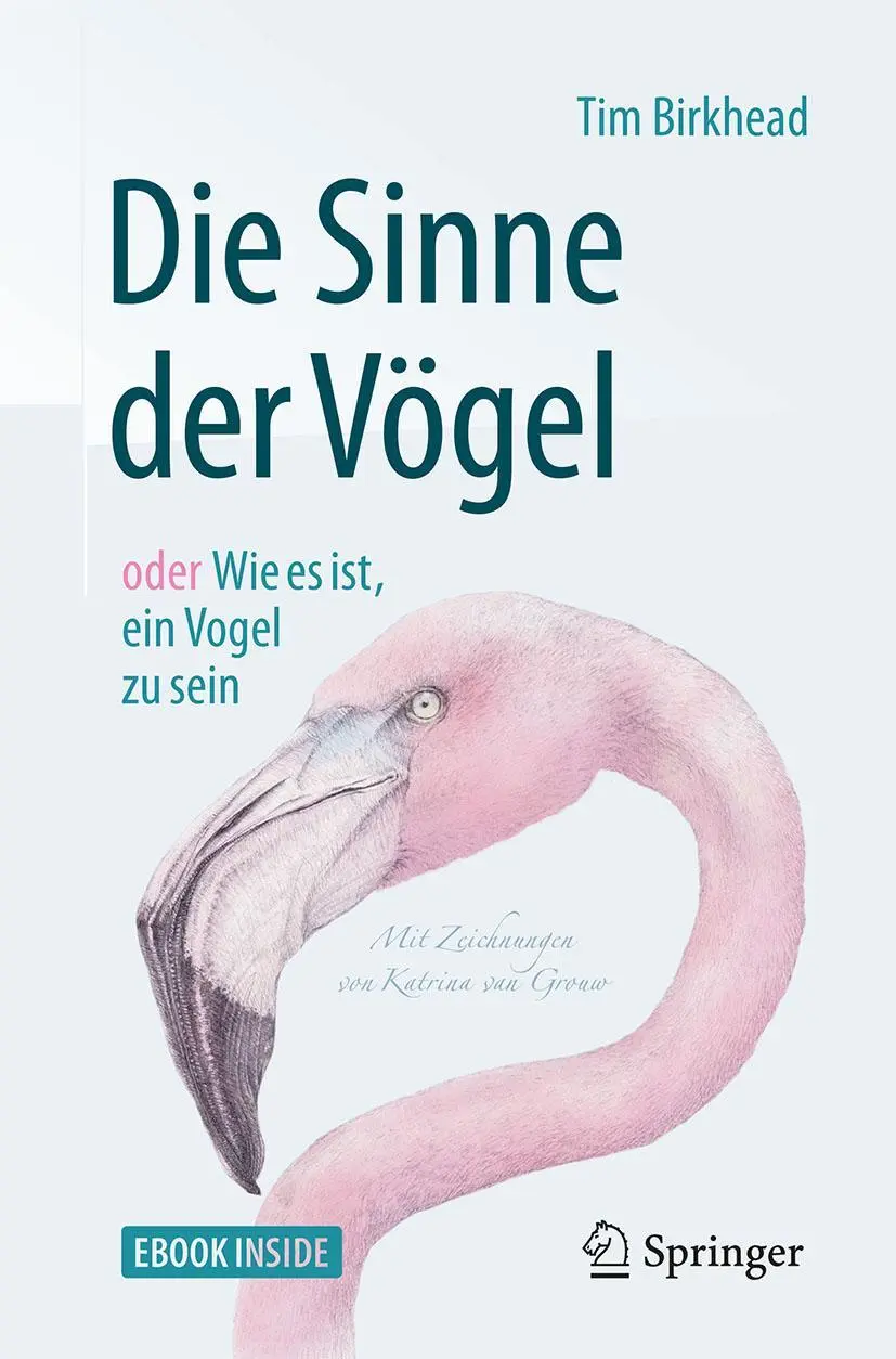 Cover: 9783662558645 | Die Sinne der Vögel oder Wie es ist, ein Vogel zu sein | Tim Birkhead