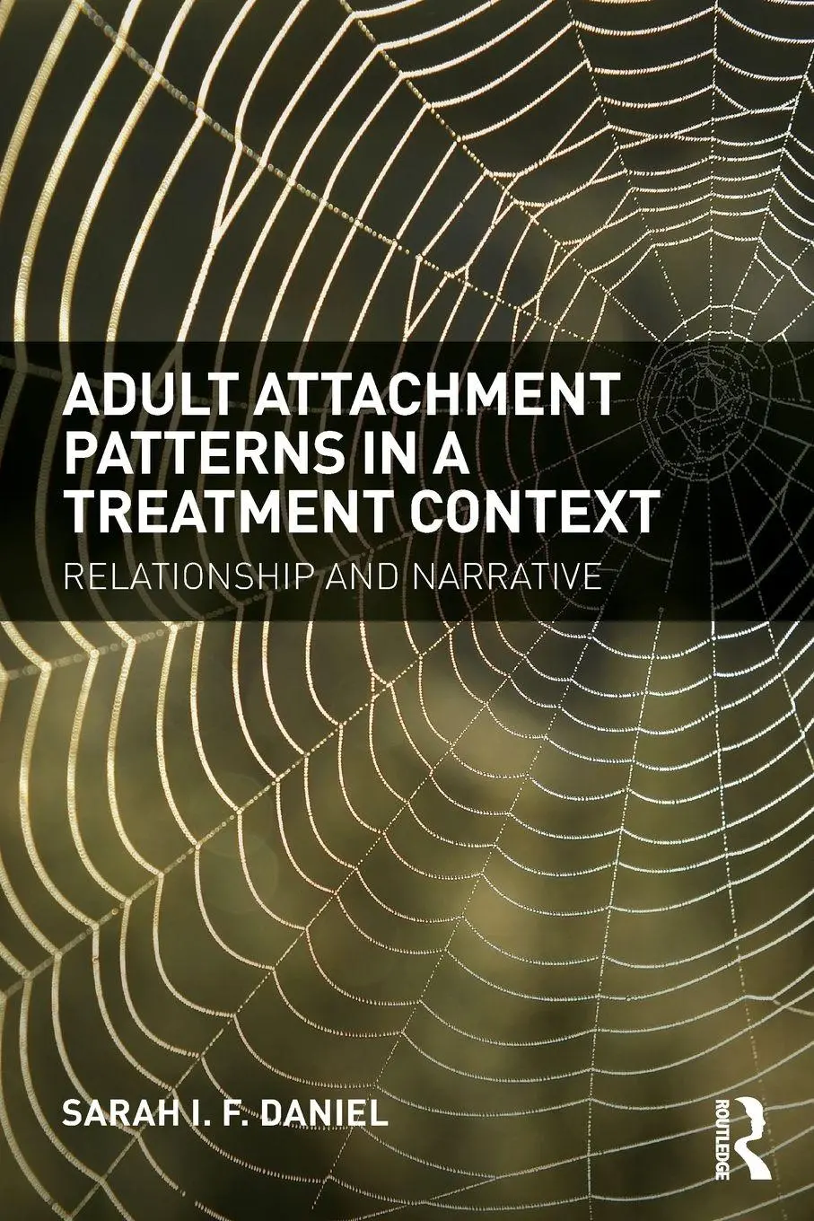 Cover: 9780415718745 | Adult Attachment Patterns in a Treatment Context | Sarah Daniel | Buch