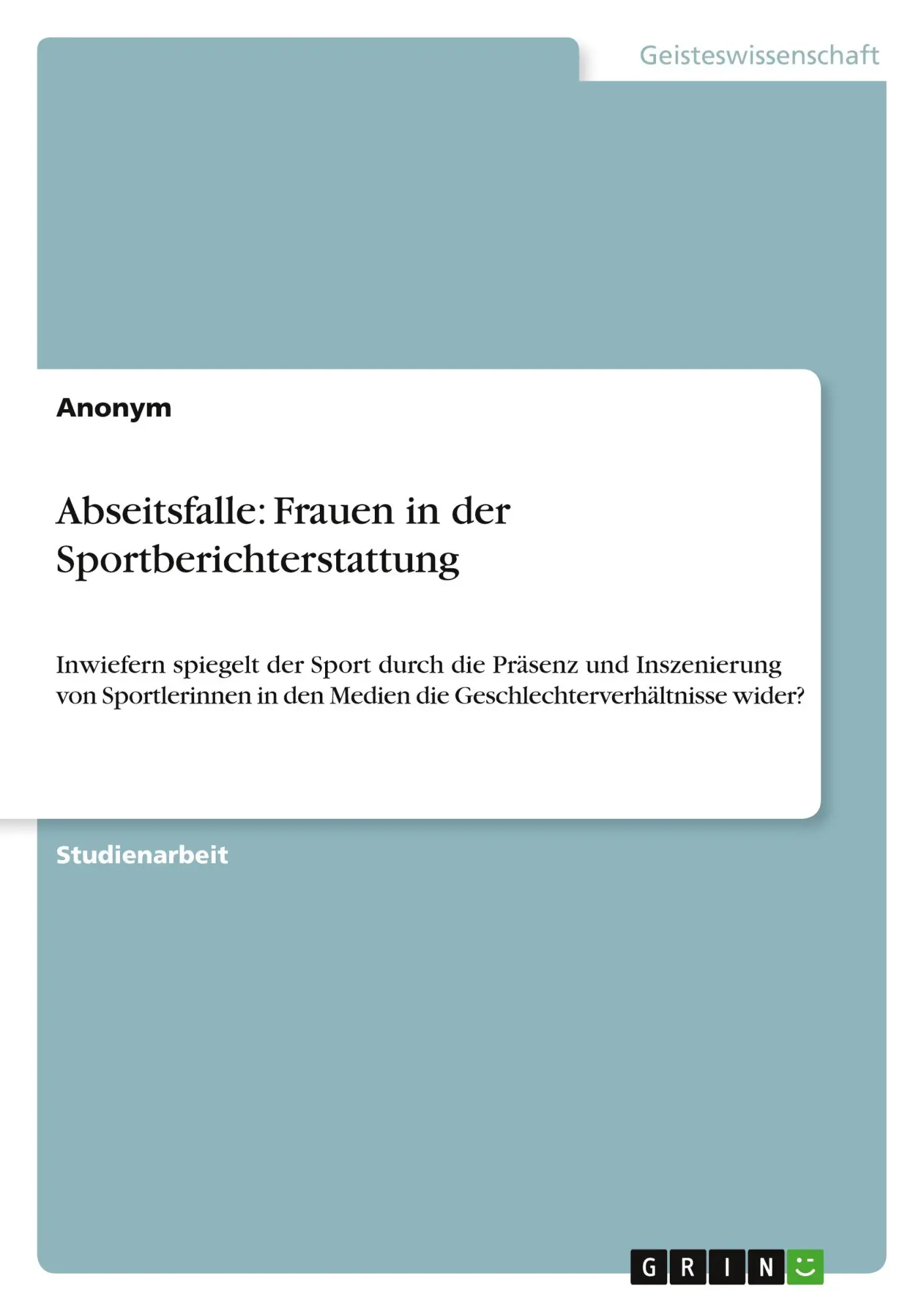 Cover: 9783346808745 | Abseitsfalle: Frauen in der Sportberichterstattung | Anonymous | Buch