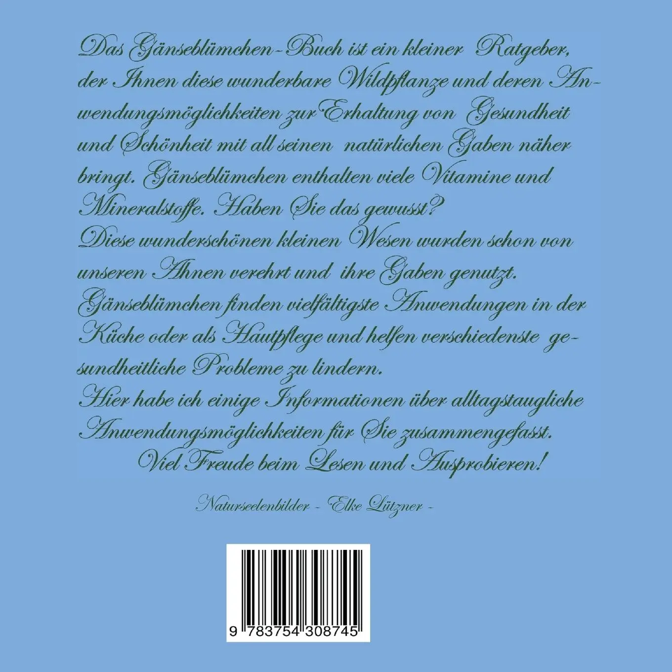 Rückseite: 9783754308745 | Das Gänseblümchen | Heilpflanzen Band 1 | Elke Lützner | Taschenbuch