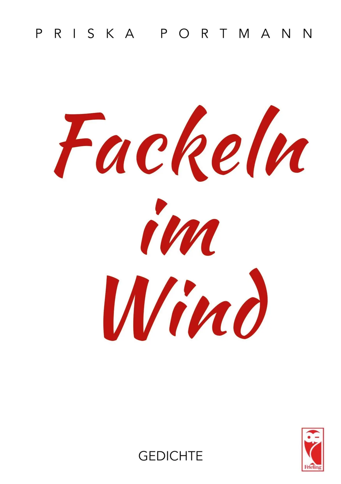 Cover: 9783828038745 | Fackeln im Wind | Gedichte | Priska Portmann | Taschenbuch | Deutsch
