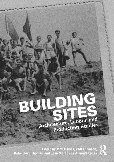 Cover: 9781032788845 | Building Sites | Architecture, Labour, and Production Studies | Buch