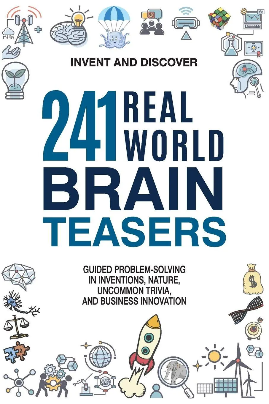 Cover: 9781087928845 | 241 Real-world Brain Teasers. | Invent and Discover | Taschenbuch