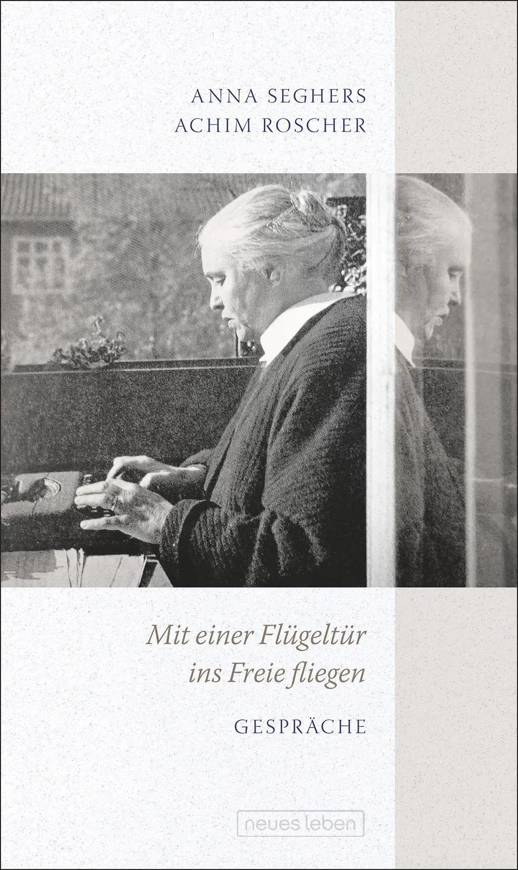 Cover: 9783355018845 | Mit einer Flügeltür ins Freie fliegen | Gespräche | Seghers | Buch