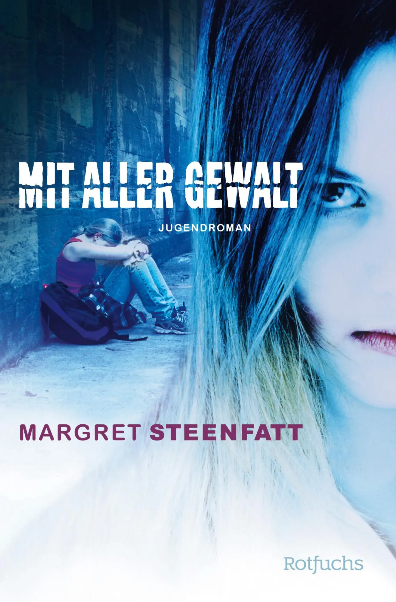 Cover: 9783733508845 | Mit aller Gewalt | Jugendroman | Margret Steenfatt | Taschenbuch