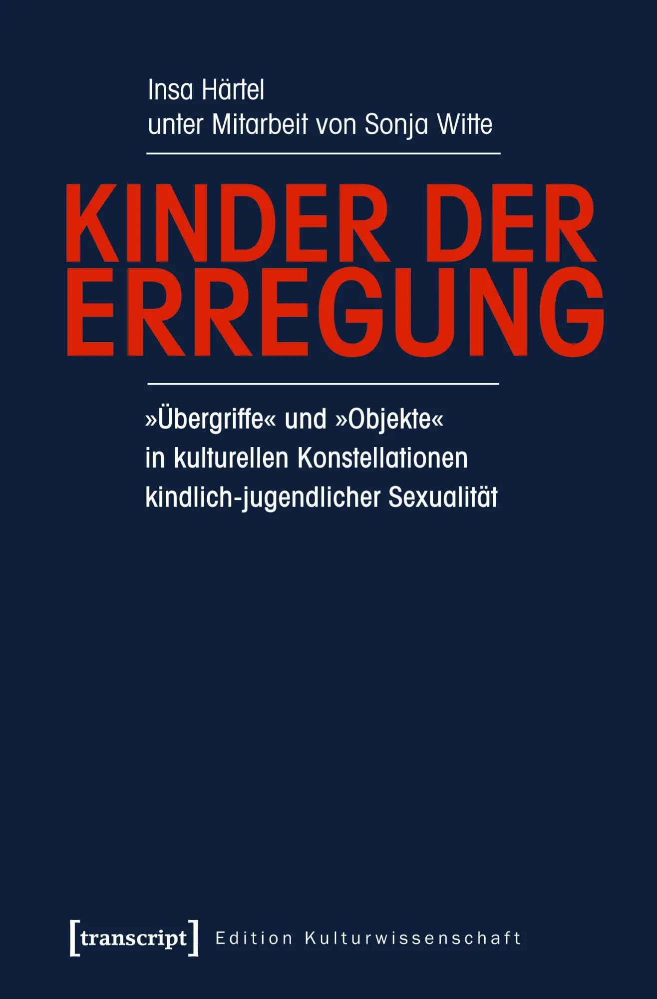 Cover: 9783837628845 | Kinder der Erregung | Insa Härtel | Taschenbuch | 338 S. | Deutsch