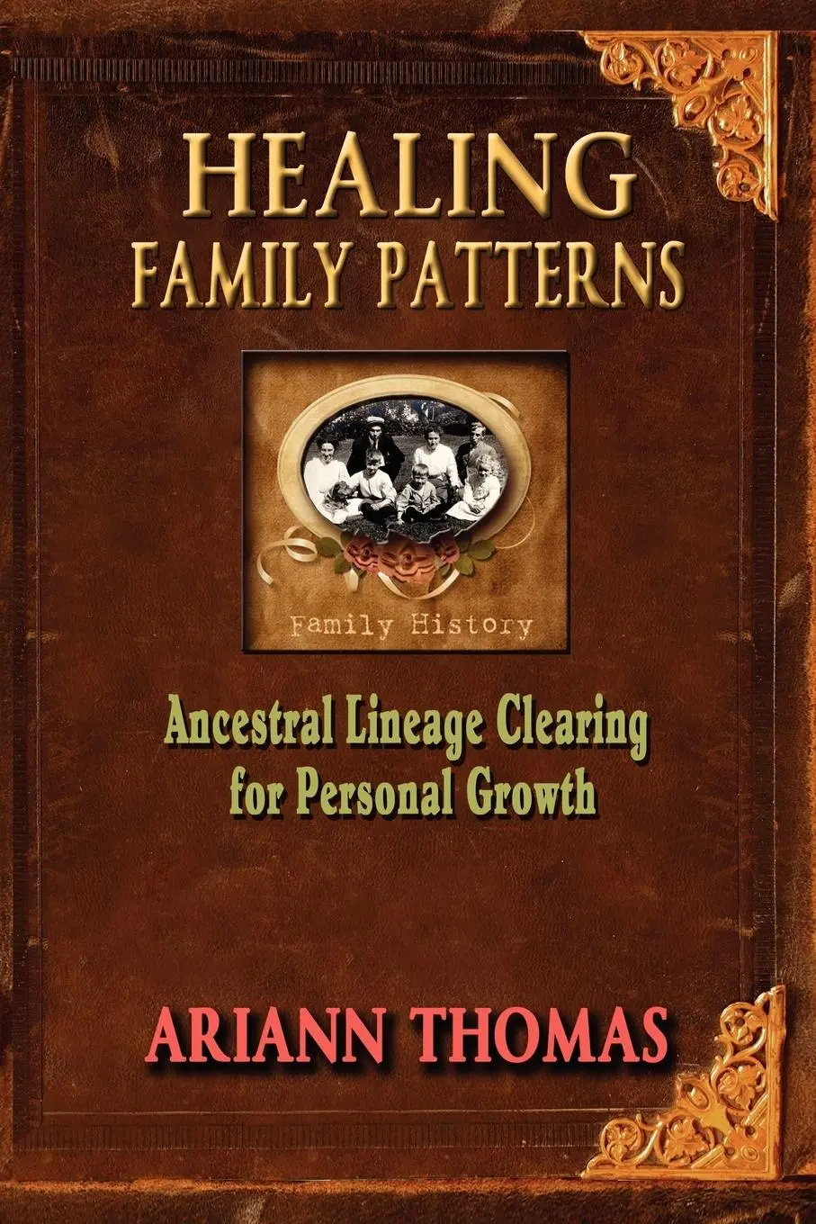 Cover: 9780615538945 | Healing Family Patterns | Ariann Thomas | Taschenbuch | Englisch