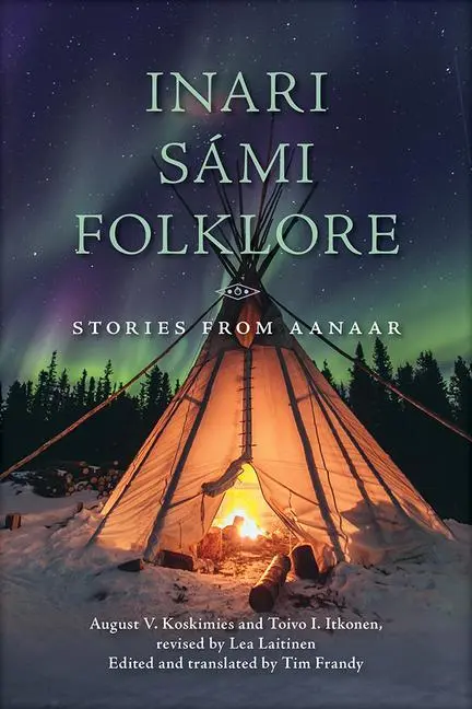 Cover: 9780299319045 | Inari Sámi Folklore – Stories from Aanaar | Koskimies (u. a.) | Buch