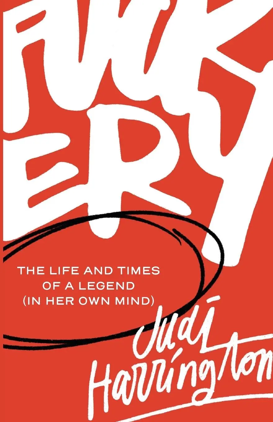 Cover: 9781956989045 | Fuckery | The Life and Times of a Legend (in Her Own Mind) | Buch