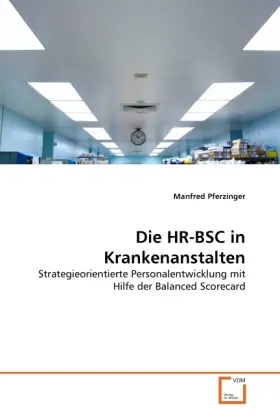 Cover: 9783639369045 | Die HR-BSC in Krankenanstalten | Manfred Pferzinger | Taschenbuch